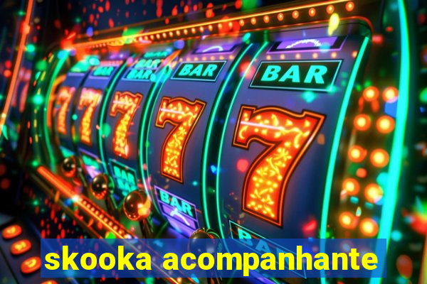 skooka acompanhante